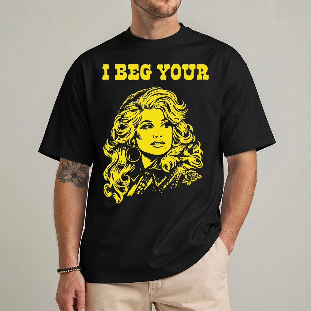 I Beg Your Parton Shirt — Retro Country Music Fan Tee 1 I Beg Your Parton shirt with retro country music graphic, front view