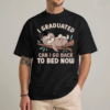 Funny graduation shirt I graduated can I go back to bed now sloth design front view