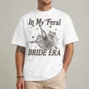 In My Feral Bride Era shirt with scrappy raccoon illustration