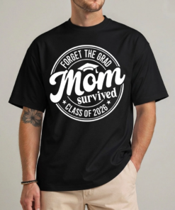 Mom Survived Class of 2026 Shirt – Grad Gift Tee