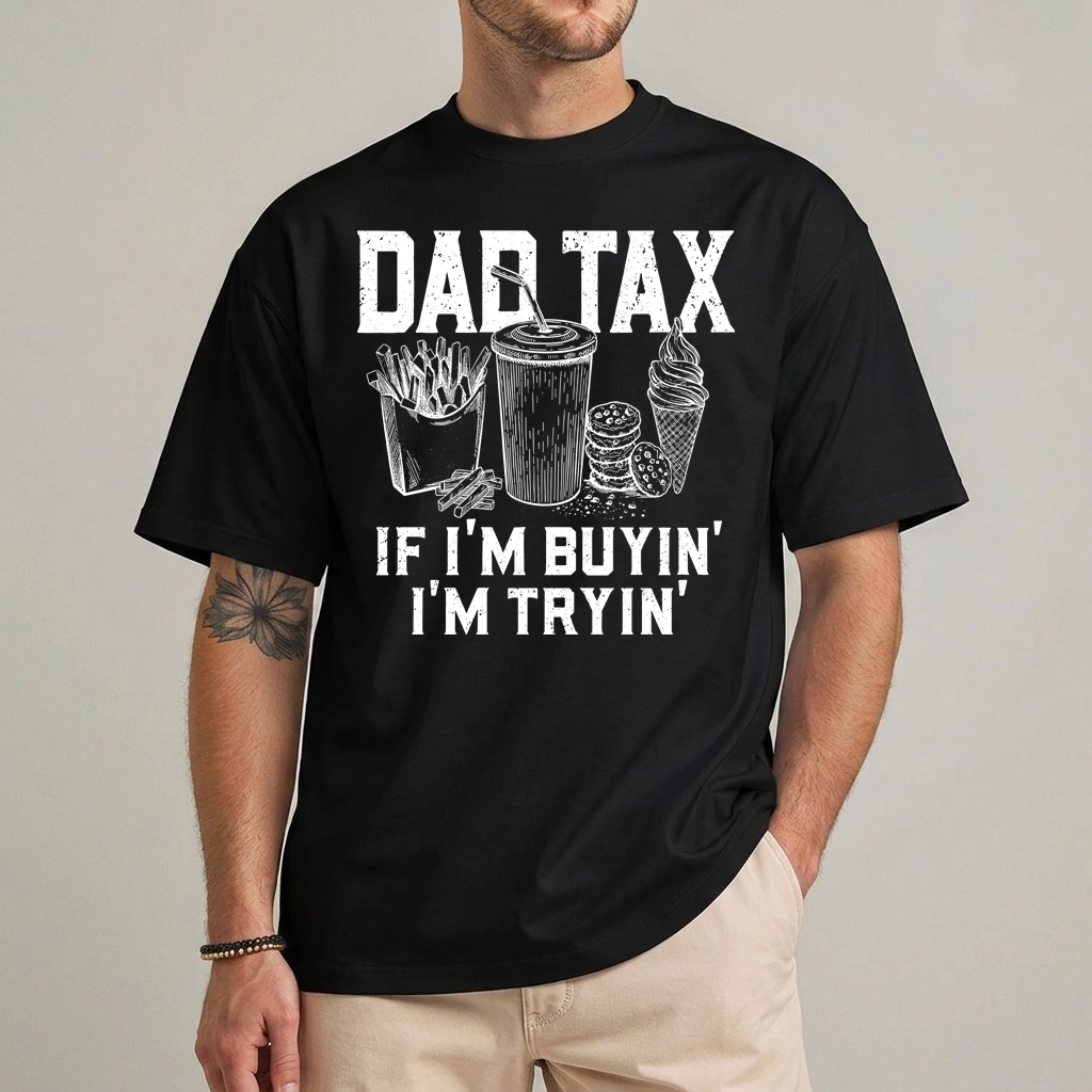 Dad Tax T-Shirt – Funny Gift From the Kids 1 Dad Tax T-shirt with bold statement typography design