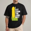 I Eat Corn The Long Way shirt front view — funny meme offensive graphic tee
