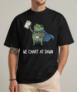 We Chart At Dawn Nurse shirt with cartoon frog illustration