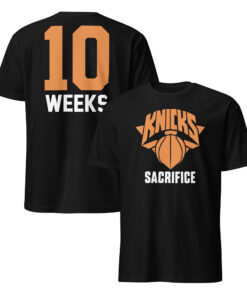 Knicks Sacrifice 10 Weeks shirt front view New York basketball graphic tee