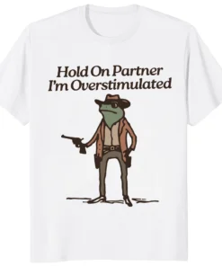 Overstimulated Cowboy Frog Shirt front view funny meme graphic tee