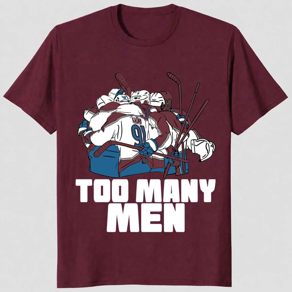 Too Many Men Shirt | Colorado Avalanche Hockey Tee 1 Too Many Men Shirt front view hockey graphic tee