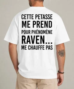 Cette Petasse Phénomène Raven Me Chauffe Pas shirt front view