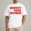 Respect Your Mother shirt front view Earth Day environmental graphic tee