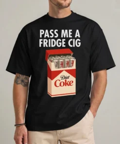 Fridge cig diet soda tee front view sarcastic meme graphic shirt