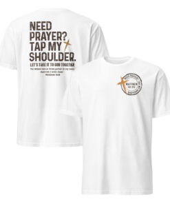christian faith shirt need prayer tap my shoulder Bible verse tee front view