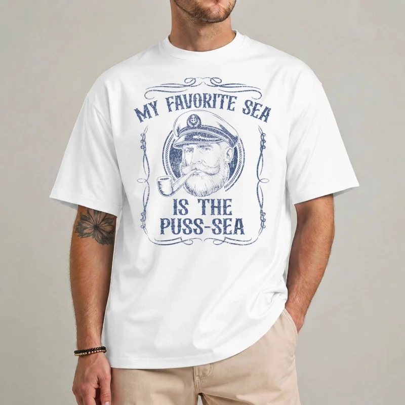 My Favorite Sea Is The Puss-Sea Shirt – Funny Tee 2 My Favorite Sea Is The Puss-Sea shirt with vintage sailor captain illustration