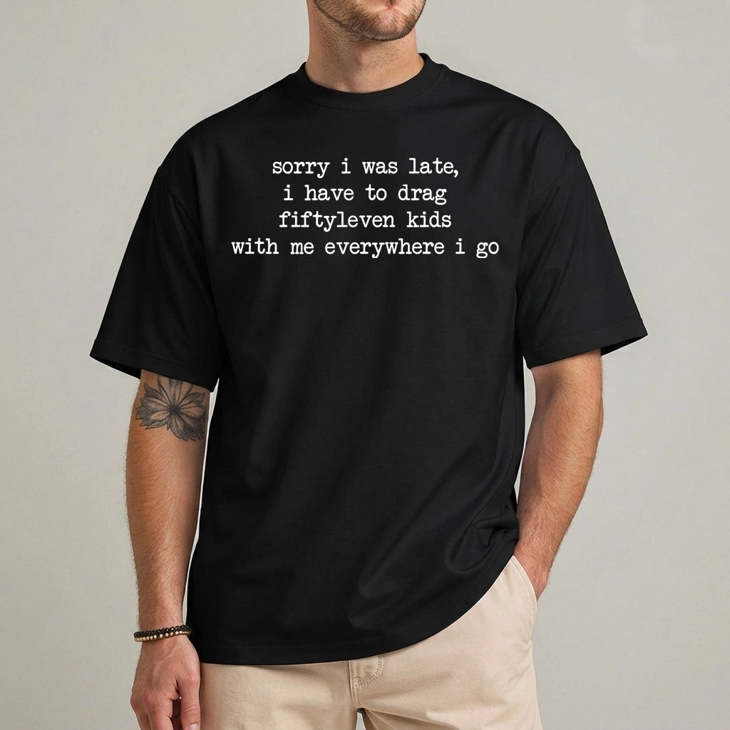 Sorry I Was Late Fiftyleven Kids Shirt – Funny Mom Tee 1 Sorry I Was Late Fiftyleven Kids shirt with typewriter-style text