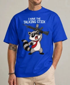 Raccoon I Have The Talking Stick T Shirt