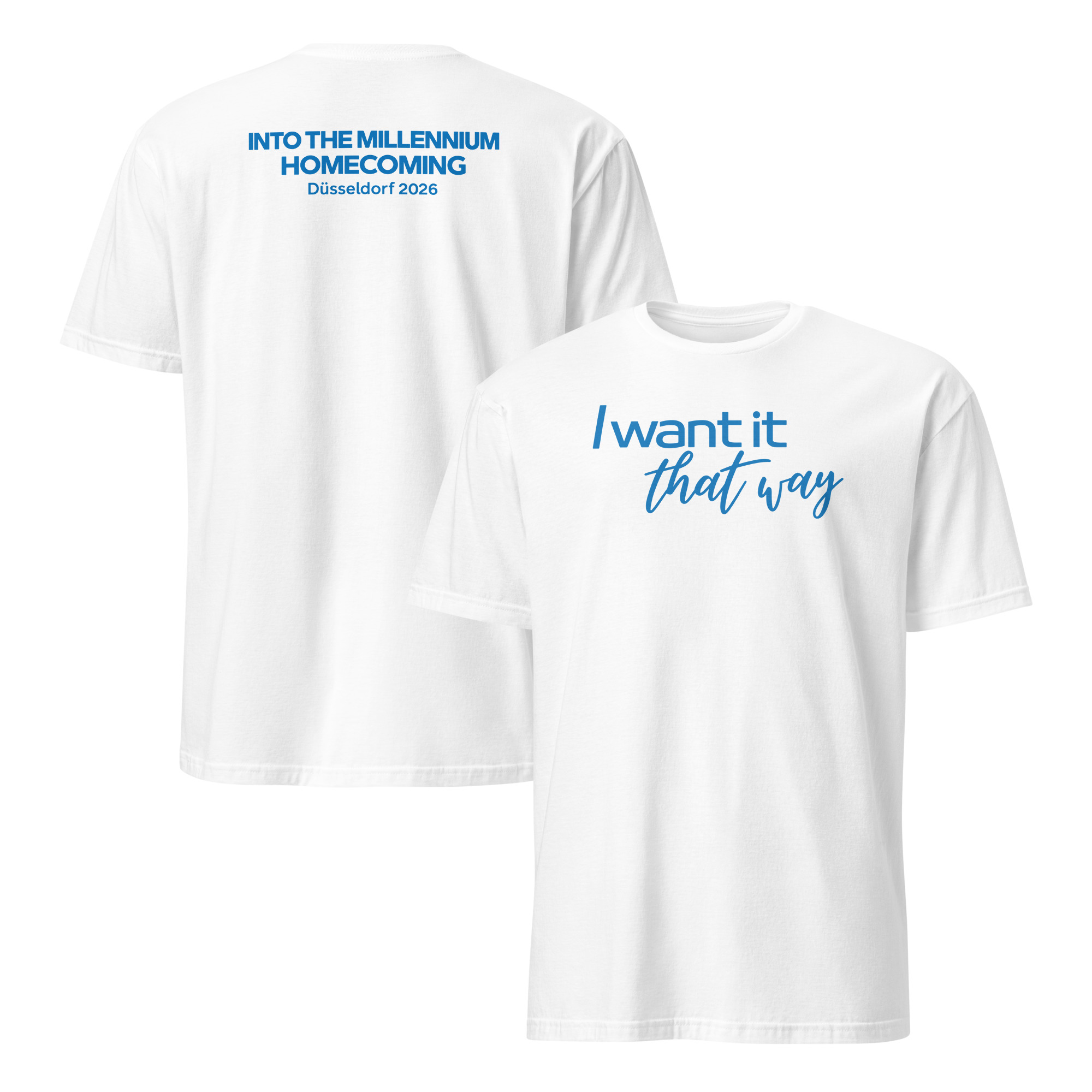 Y2K Statement Shirt | I Want It That Way Two-Sided Tee 1 White Y2K Statement Shirt showing I Want It That Way front and Millennium Homecoming Düsseldorf 2026 back