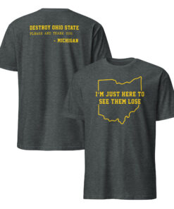 I'm Just Here To See Ohio State Lose T-Shirt 7 College football rivalry graphic T-shirt product image