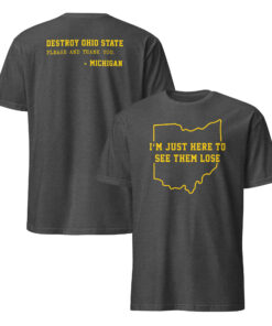 I'm Just Here To See Ohio State Lose T-Shirt 9 Funny college football game day T-shirt product image