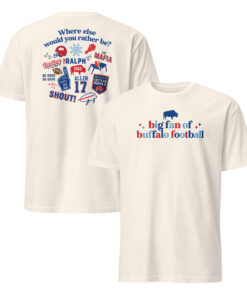 Big Fan of Buffalo Football Shirt | Two-Sided Tee 9 Natural Big Fan of Buffalo Football shirt showing a small front slogan and a red-and-blue back collage