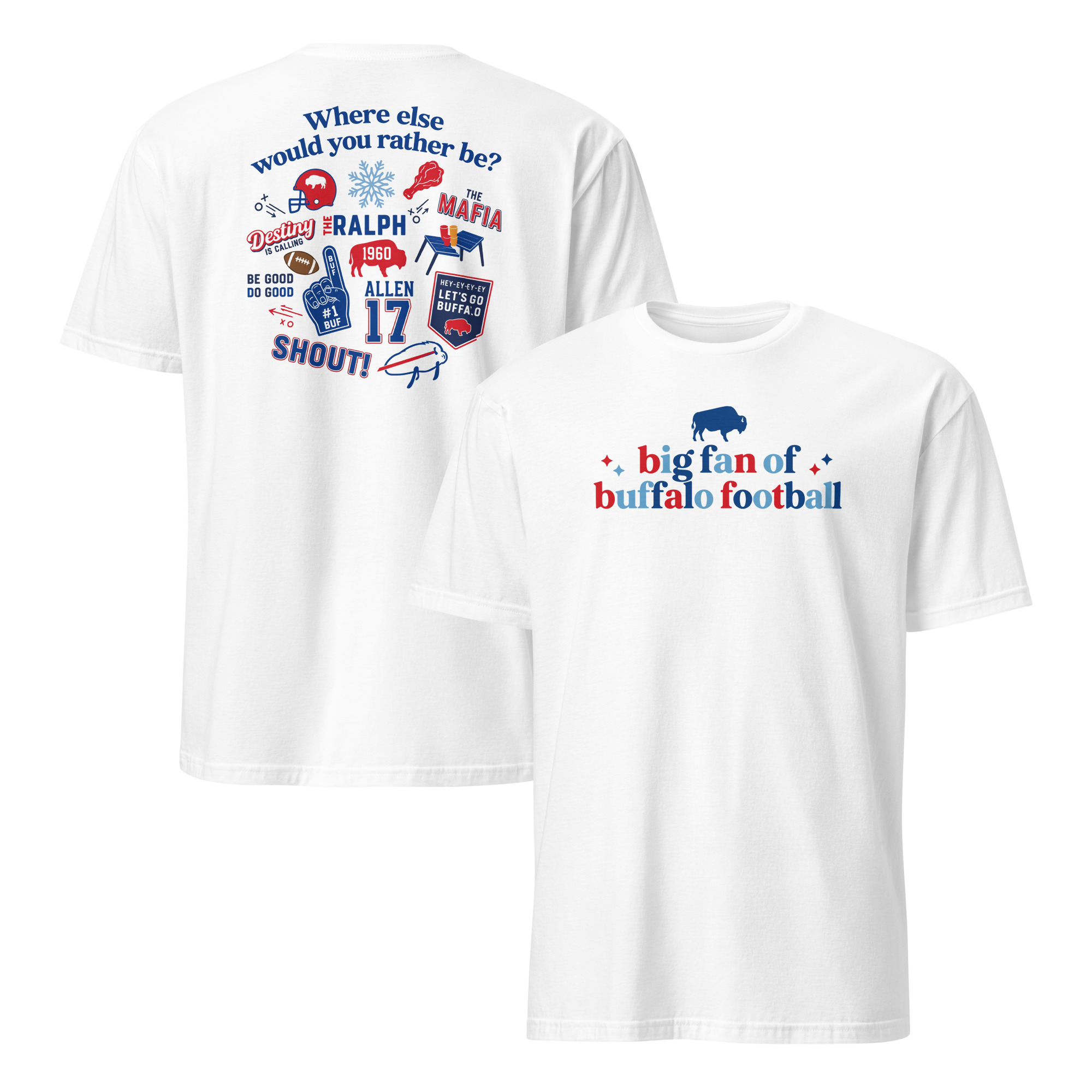Big Fan of Buffalo Football Shirt | Two-Sided Tee 1 White Big Fan of Buffalo Football shirt showing a small front slogan and a red-and-blue back collage