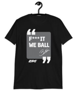 Fuck It We Ball Shirt in black, F*** IT WE BALL quote in a gray panel, front view