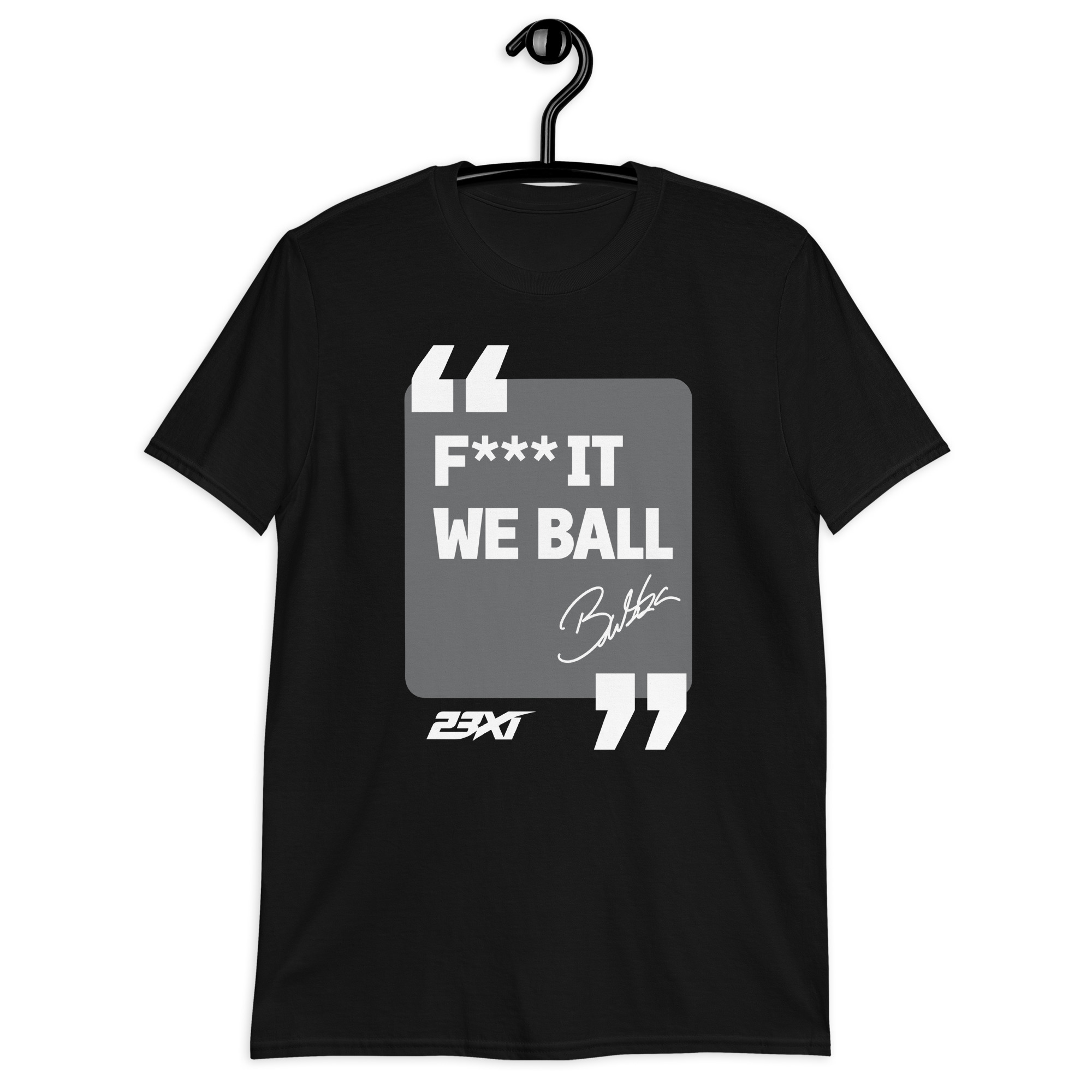 Fuck It We Ball Shirt | Funny F*** It We Ball Quote Tee 1 Fuck It We Ball Shirt in black, F*** IT WE BALL quote in a gray panel, front view