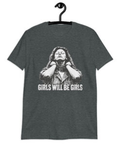Dark heather Aileen Wuornos Shirt with Girls Will Be Girls design
