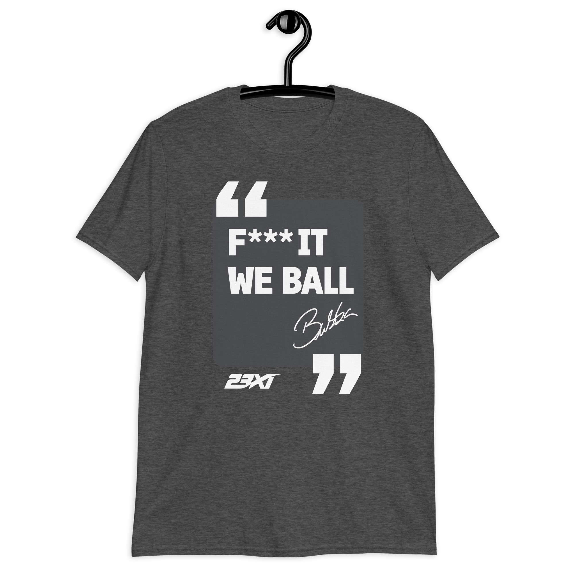 Fuck It We Ball Shirt | Funny F*** It We Ball Quote Tee 5 Fuck It We Ball Shirt in dark heather grey, F*** IT WE BALL quote in a gray panel, front view