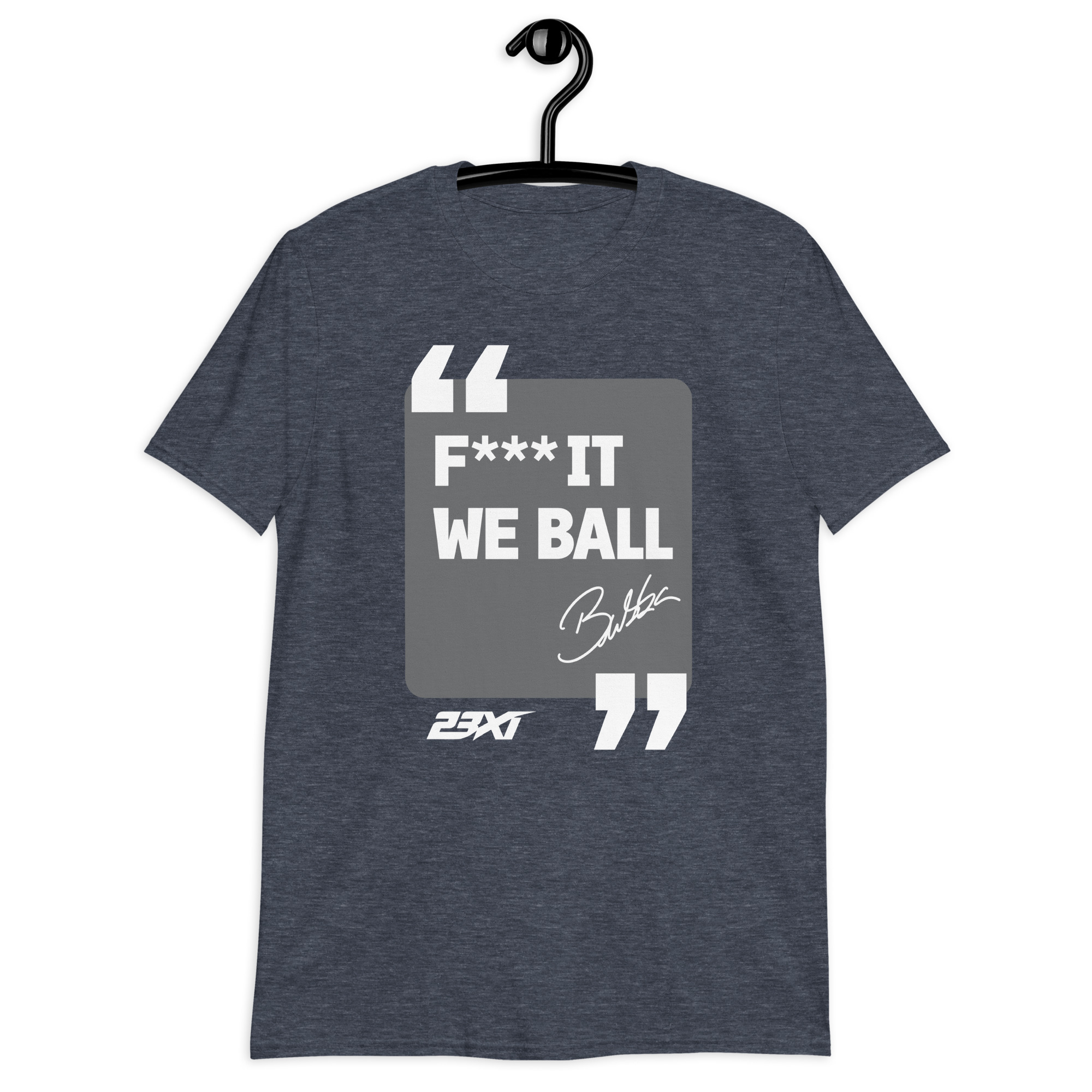 Fuck It We Ball Shirt | Funny F*** It We Ball Quote Tee 4 Fuck It We Ball Shirt in heather navy, F*** IT WE BALL quote in a gray panel, front view
