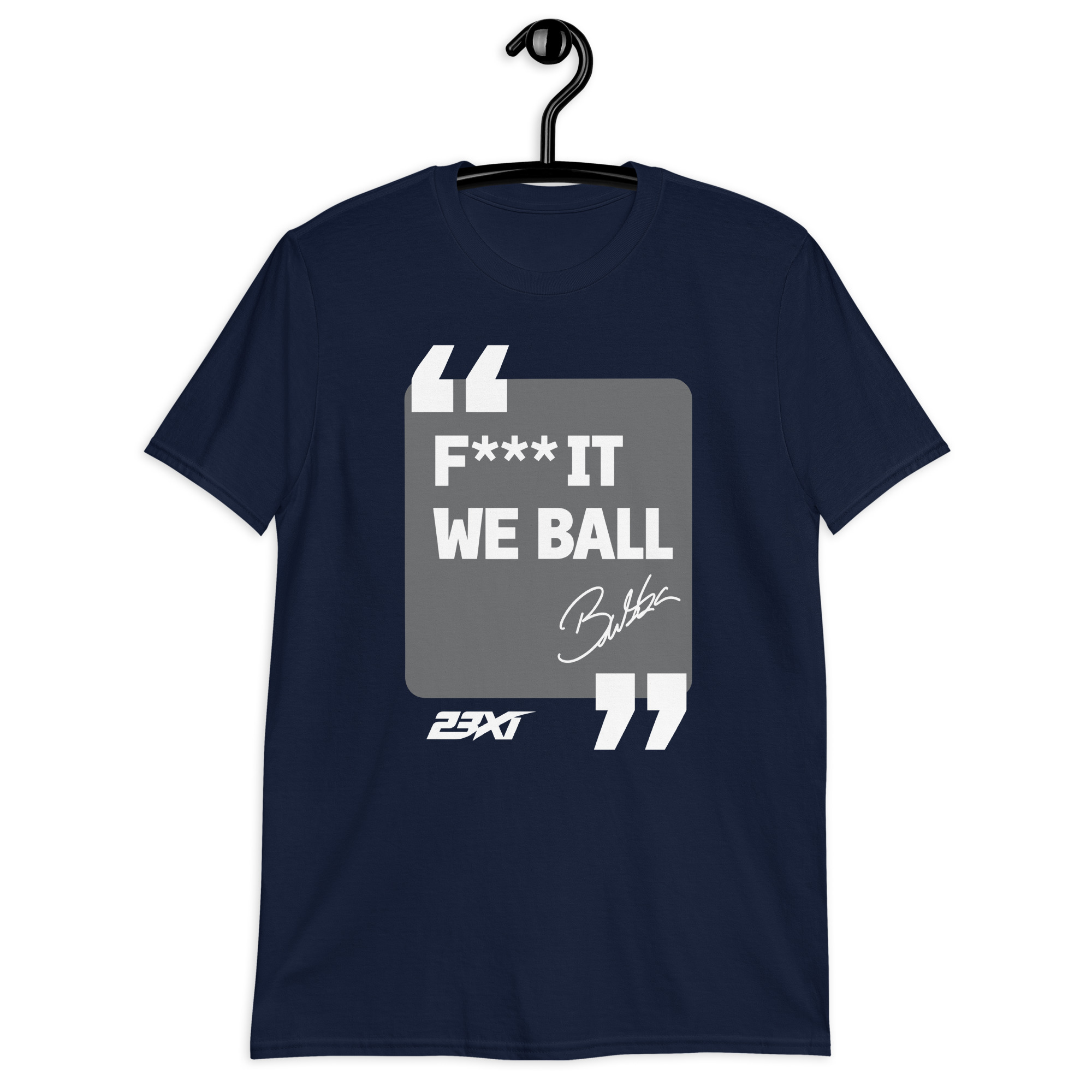 Fuck It We Ball Shirt | Funny F*** It We Ball Quote Tee 2 Fuck It We Ball Shirt in navy, F*** IT WE BALL quote in a gray panel, front view