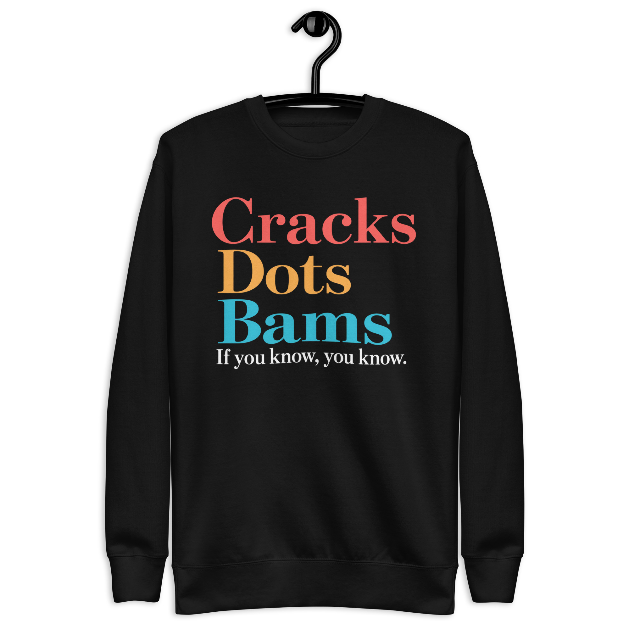 Cracks Dots Bams Sweatshirt – Mahjong Player Crewneck 1 Black cracks dots bams sweatshirt with the words Cracks, Dots and Bams in coral, gold and teal and If you know, you know