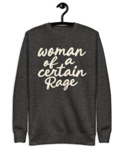 Woman of a Certain Rage Sweatshirt – Feminist Crewneck 7 Charcoal Heather Woman of a Certain Rage script crewneck