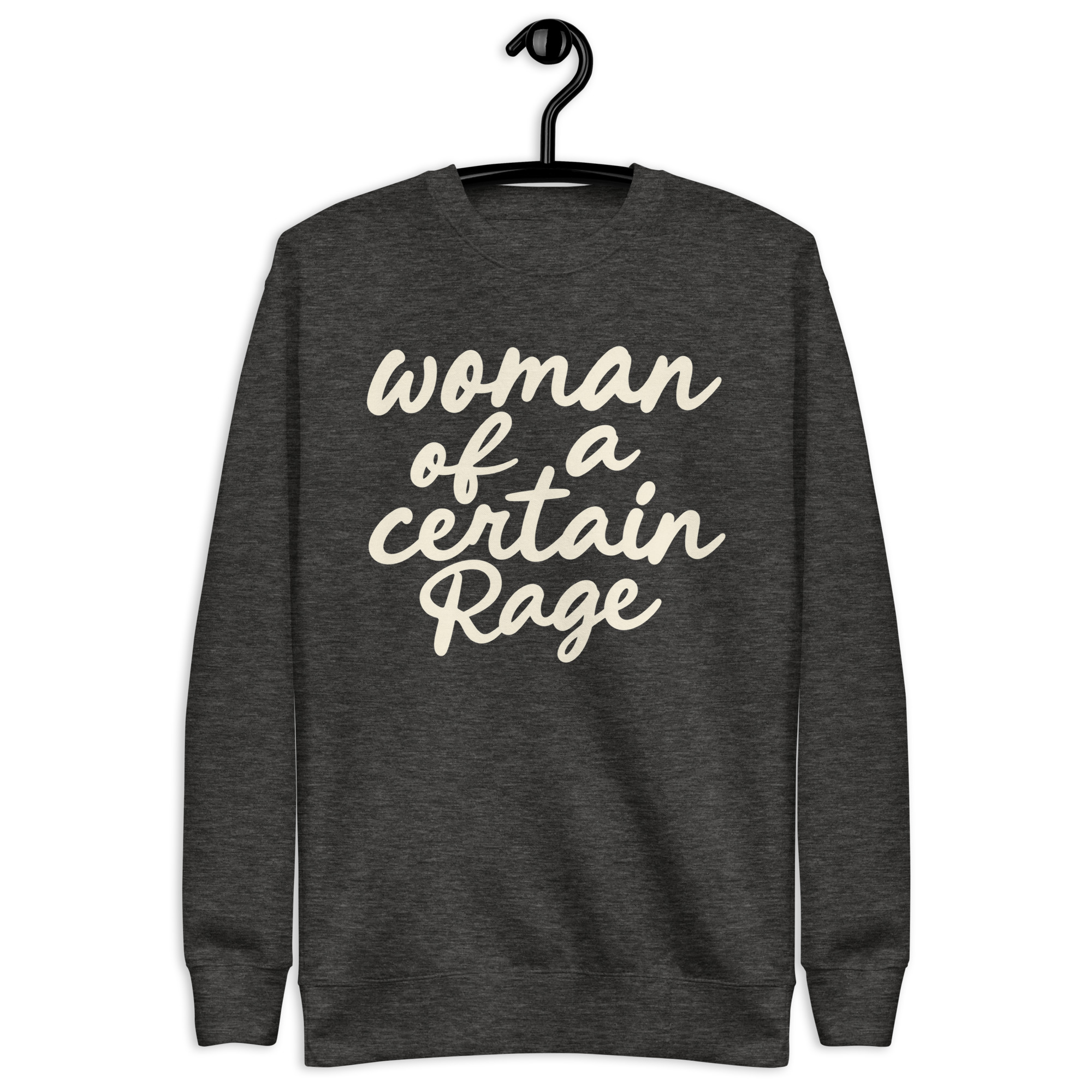 Woman of a Certain Rage Sweatshirt – Feminist Crewneck 3 Charcoal Heather Woman of a Certain Rage script crewneck