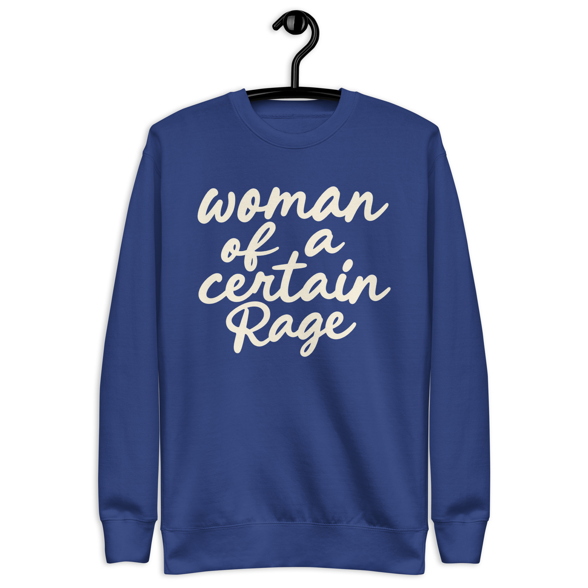 Woman of a Certain Rage Sweatshirt – Feminist Crewneck 4 Team Royal Woman of a Certain Rage script crewneck
