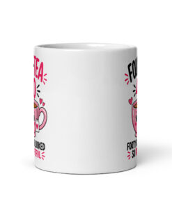 40th Birthday Mug for Her - Four-Tea Brew-tiful Tea Cup 11 40th Birthday Mug for Her, 11 oz, front view