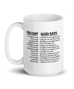 You Say God Says Mug, 15 oz, handle on the left