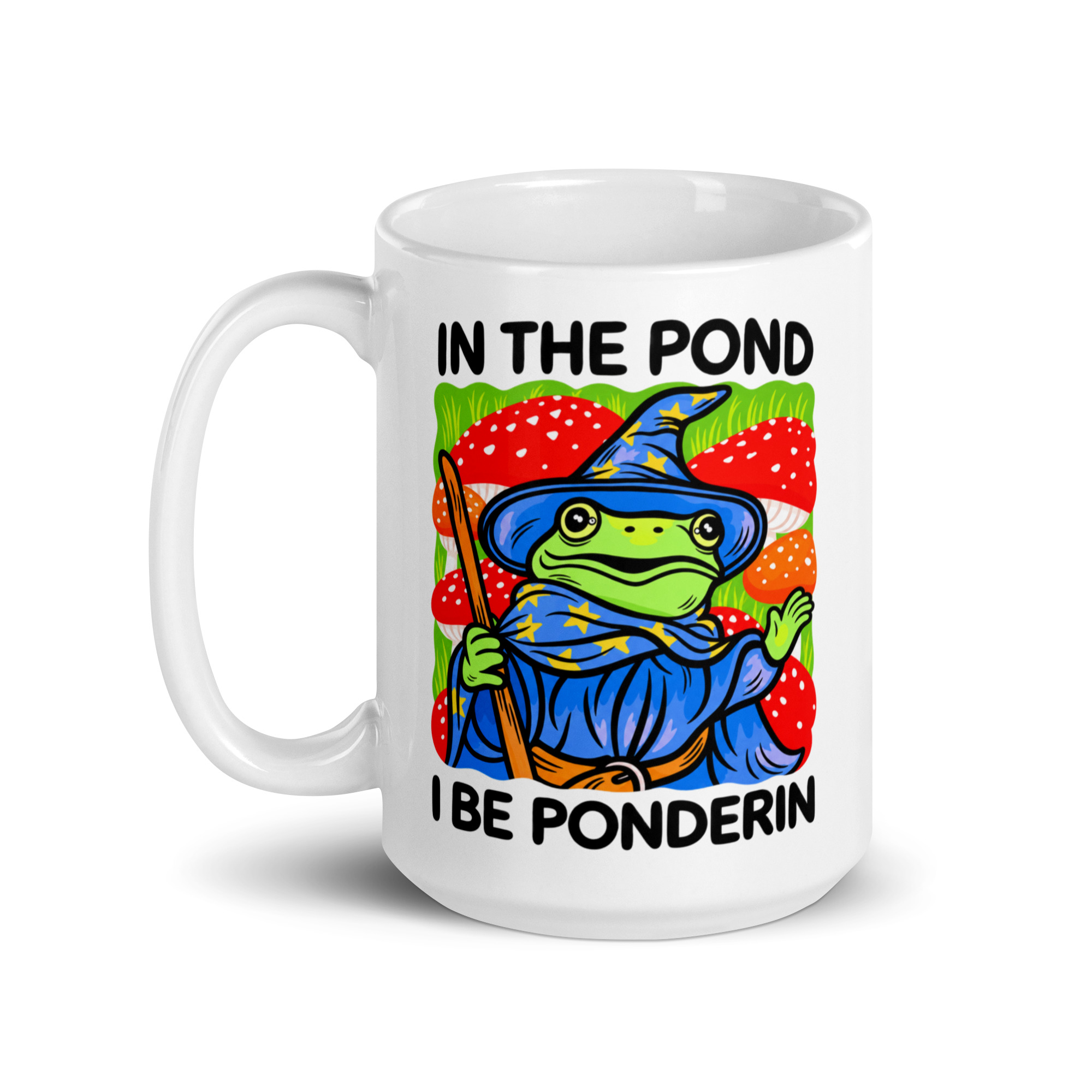 Wizard Frog Mug - In The Pond I Be Ponderin Coffee Cup 5 Wizard Frog Mug, 15 oz, handle on the left