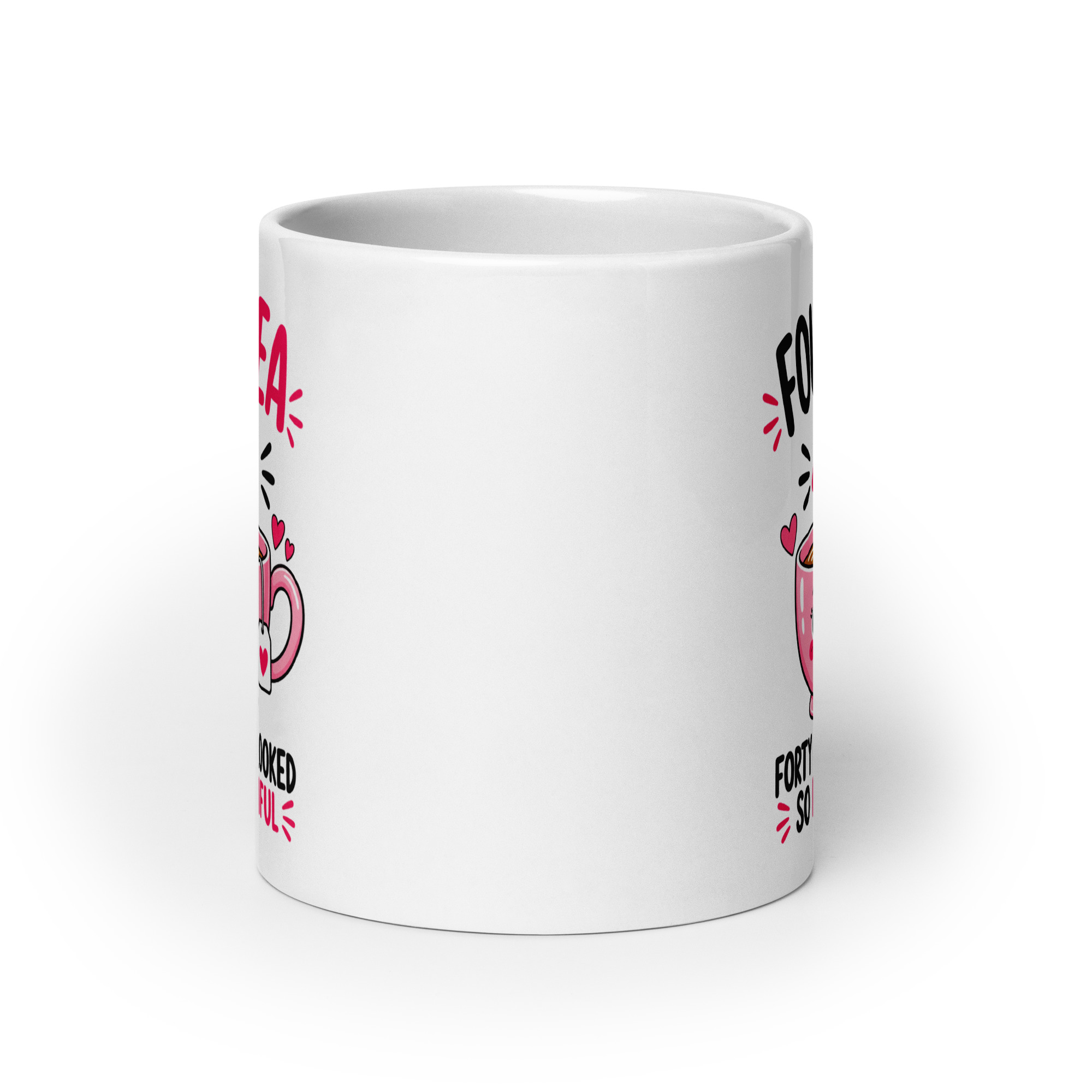 40th Birthday Mug for Her - Four-Tea Brew-tiful Tea Cup 9 40th Birthday Mug for Her, 20 oz, front view