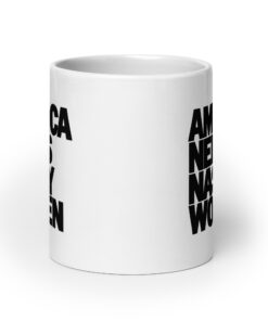 America Needs Nasty Women Mug - Bold Feminist Coffee Cup 17 America Needs Nasty Women Mug, 20 oz, front view