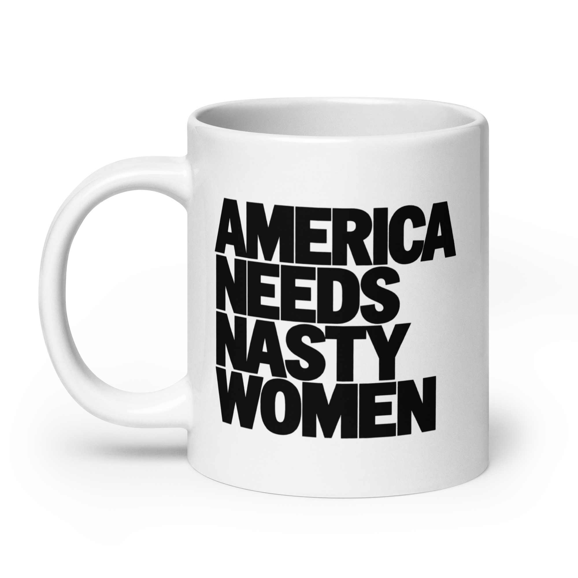America Needs Nasty Women Mug - Bold Feminist Coffee Cup 8 America Needs Nasty Women Mug, 20 oz, handle on the left