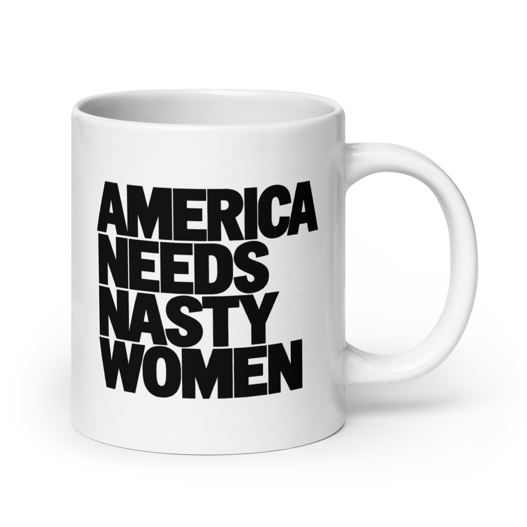 America Needs Nasty Women Mug - Bold Feminist Coffee Cup 7 America Needs Nasty Women Mug, 20 oz, handle on the right